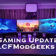 Gaming Updates LCFModGeeks